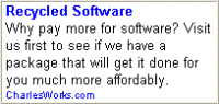 CharlesWorks has a small collection of used or recycled software for mostly PC based machines and occasional software for Apples.